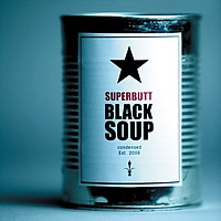 Superbutt - Black Soup