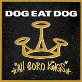 Dog Eat Dog - All Boro Kings