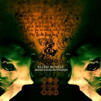 Blind Myself - Ancient Scream Therapy