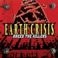 Earth Crisis - Breed the Killers