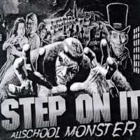 Step On It - Allschool Monster