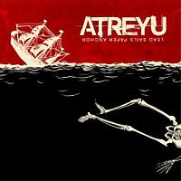 Atreyu - Lead Sails Paper Anchor