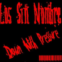 Los Sin Nombre - Down With Pressure