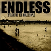 Endless - Invasion of the Mole People
