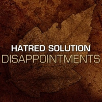 Hatred Solution - Disappointments (EP)