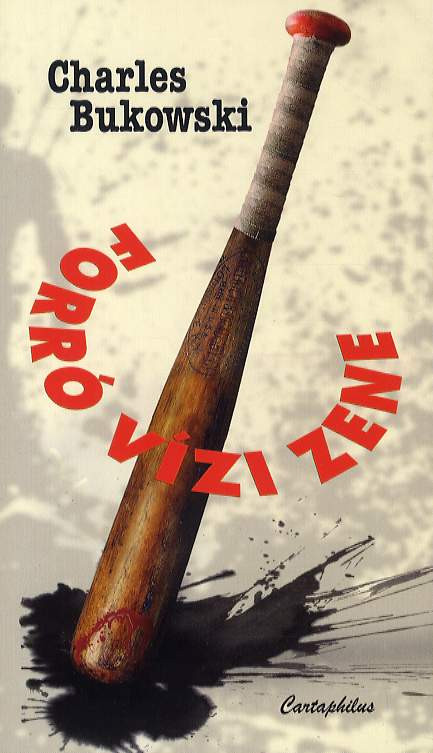 Charles Bukowski - Forró Vízi Zene