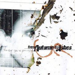 From Autumn To Ashes – Too Bad You’re Beautiful