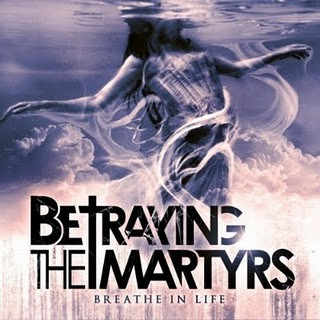 Betraying the Martyrs - Breathe in Life