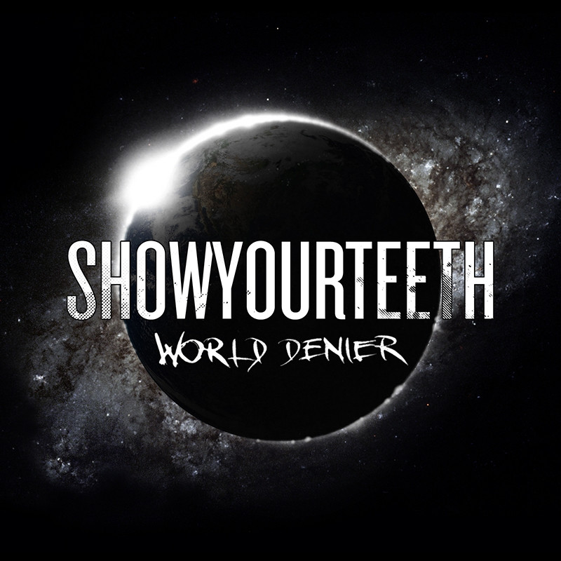 ShowYourTeeth - World Denier