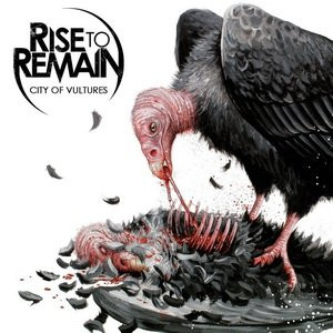 Rise To Remain – City of Vultures