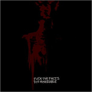 Fuck the Facts - Die Miserable