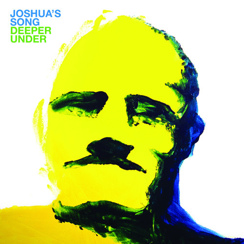 Joshua's Song - Deeper Under