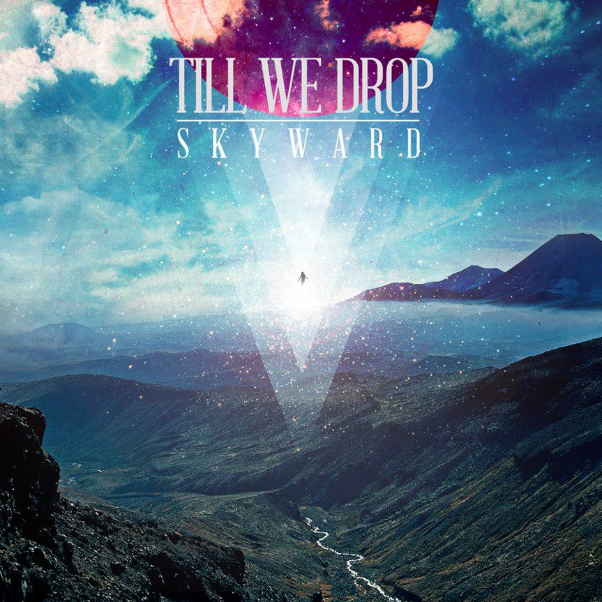 Till We Drop - Skyward (EP)