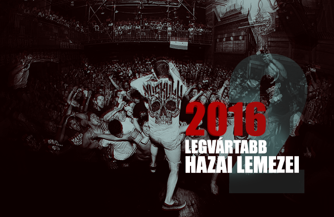 2016 legvártabb hazai lemezei - 2. rész